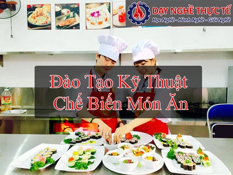 Đào Tạo Kỹ Thuật Chế Biến Món Ăn