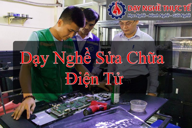 Dạy Nghề Sửa Chữa Điện Tử