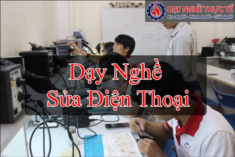 Dạy Nghề Sửa Điện Thoại